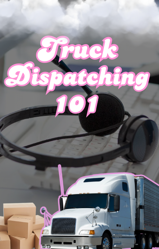 Truck Dispatching 101 + Trucking Company Business Bundle